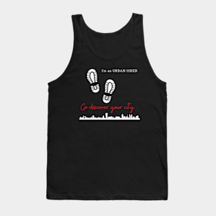 I'm An Urban Hiker - Go Discover Your City Tank Top